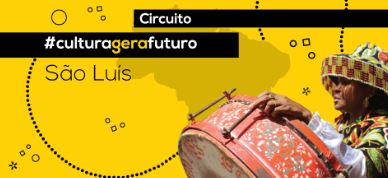 Circuito #CulturaGeraFuturo leva informações e oportunidades a produtores culturais do Maranhão
