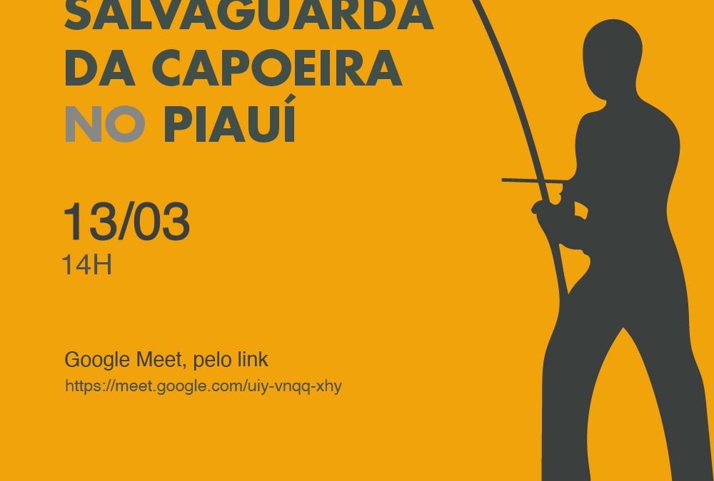 Salvaguarda da capoeira no Piauí será discutida em evento online