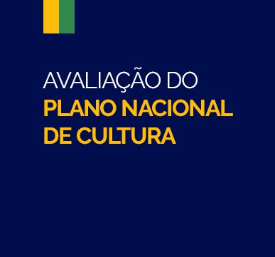 Avaliação do Plano Nacional de Cultura