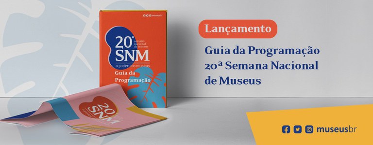 Ibram divulga a programação consolidada dos eventos da 20ª Semana Nacional de Museus