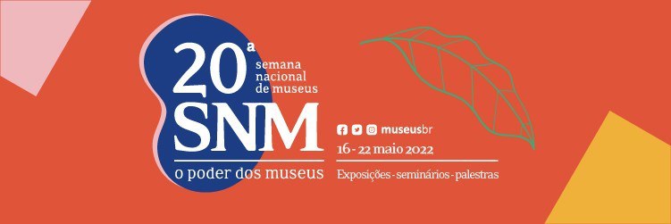 20ª Semana Nacional de Museus