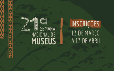 Estão abertas as inscrições para 21ª Semana Nacional de Museus