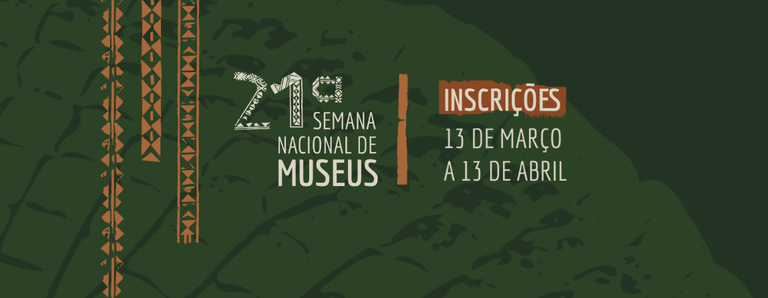 Estão abertas as inscrições para 21ª Semana Nacional de Museus